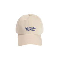 Just Here For The Vibes Cap